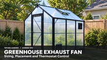 Tefora Garden greenhouse showing high exhaust vent and low intake vent; exhaust fan guide